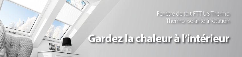 Gardez  la chaleur à l\'intérieur - FAKRO